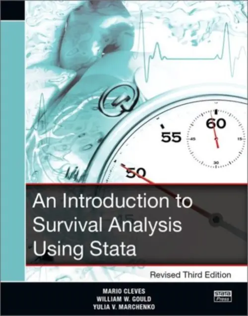 Introduction to Survival Analysis Using Stata, Revised Third Edition - Cleves, Mario (University of Arkansas for Medical Sciences, Little Rock, USA) a Gould, William (StataCorp LP, College Station, Texas, USA) a Marchenko, Yulia (StataCorp LP, College Station, Texas, USA)