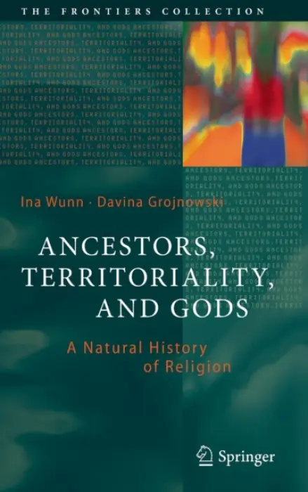 Ancestors, Territoriality, and Gods - Wunn, Ina a Grojnowski, Davina