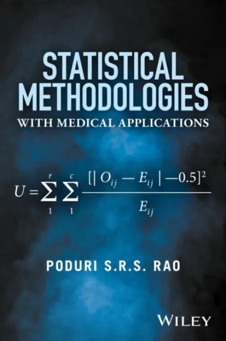 Statistical Methodologies with Medical Applications - Rao, Poduri S.R.S. (Profession of Statistics, University of Rochester, Rochester NY, USA)