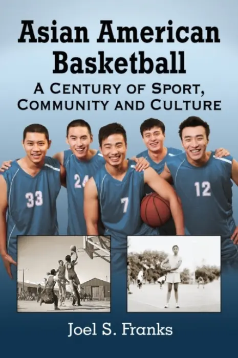 Asian American Basketball - Franks, Joel S.