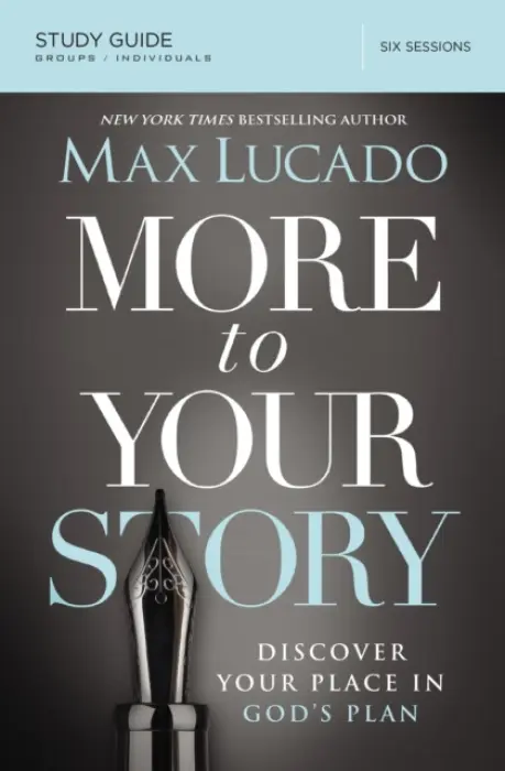 More to Your Story Bible Study Guide - Lucado, Max