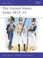 US Army, 1812-14 - Kochan, James L.