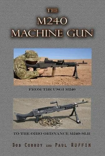 M240 Machine Gun - Ruffin, Paul a Conroy, Bob