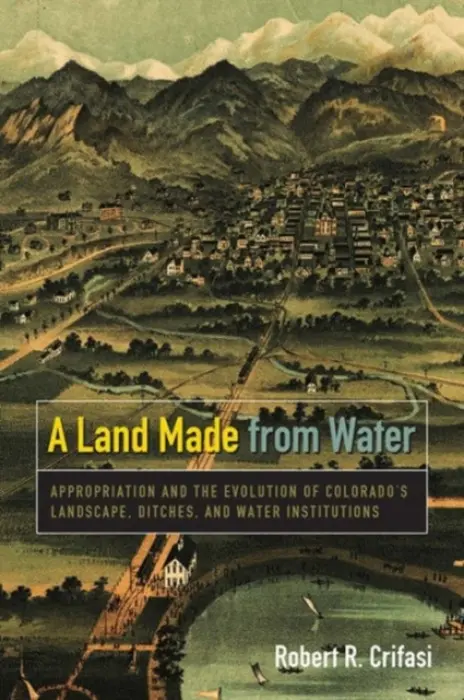 Land Made from Water - Crifasi, Robert R.