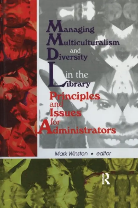 Managing Multiculturalism and Diversity in the Library - Winston, Mark