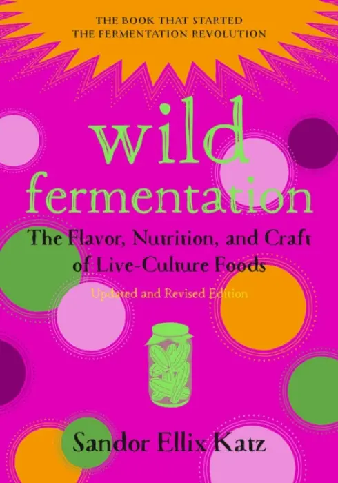 Wild Fermentation - Katz, Sandor Ellix