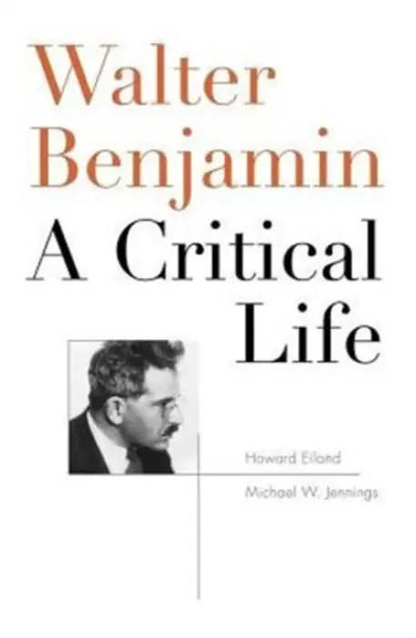 Walter Benjamin - Eiland, Howard a Jennings, Michael W.