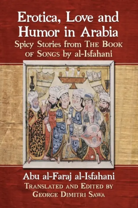 Erotica, Love and Humor in Arabia - al-Isfahani, Abu al-Faraj