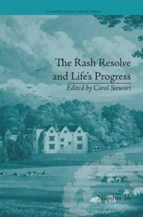 Rash Resolve and Life's Progress - Stewart, Carol