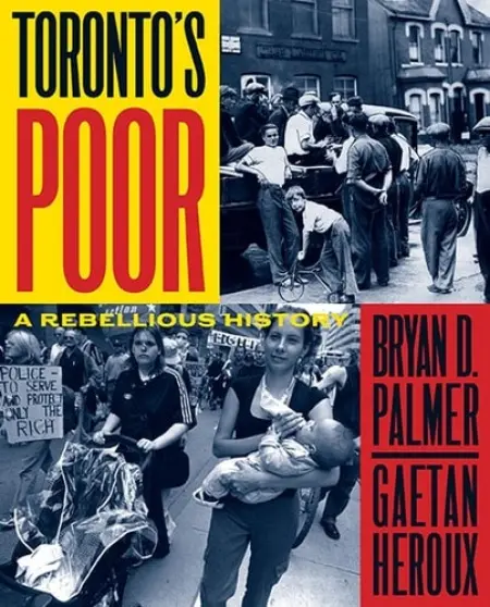 Toronto's Poor - Palmer, Bryan D. a Heroux, Gaetan
