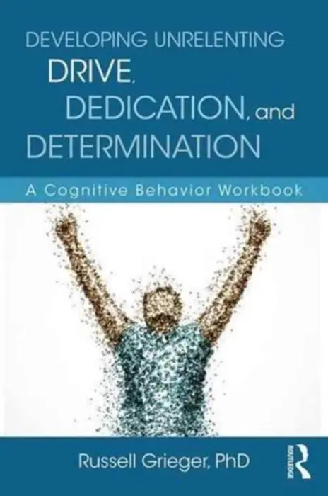 Developing Unrelenting Drive, Dedication, and Determination - Grieger, Russell (University of Virginia, USA)