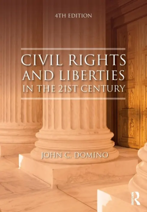 Civil Rights and Liberties in the 21st Century - Domino, John C.