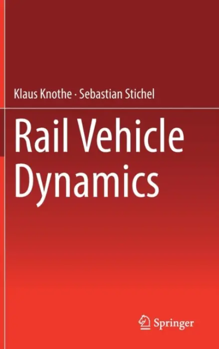 Rail Vehicle Dynamics - Knothe, Klaus a Stichel, Sebastian