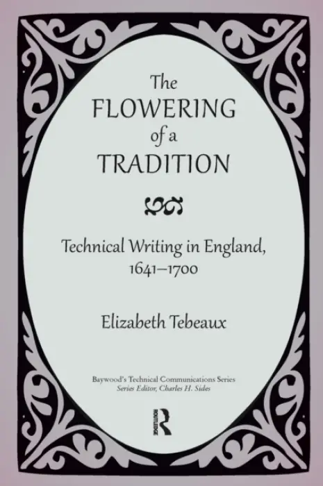 Flowering of a Tradition - Tebeaux, Elizabeth