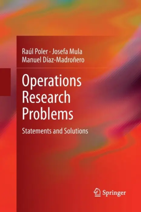 Operations Research Problems - Poler, Raul a Mula, Josefa a Diaz-Madronero, Manuel