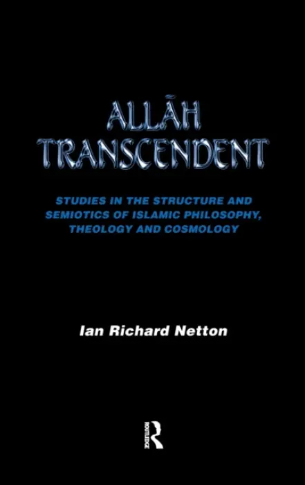 Allah Transcendent - Netton, Ian Richard
