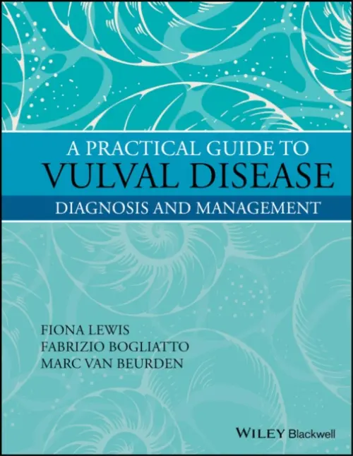 Practical Guide to Vulval Disease - Lewis, Fiona M. a Bogliatto, Fabrizio a van Beurden, Marc