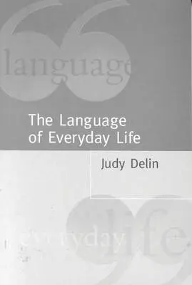 Language of Everyday Life - Delin, Judy