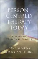 Person-Centred Therapy Today - Mearns, Dave a Thorne, Brian