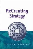 ReCreating Strategy - Cummings, Stephen