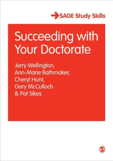 Succeeding with Your Doctorate - Wellington, Jerry a Bathmaker, Ann-Marie a Hunt, Cheryl a McCulloch, Gary a Sikes, Pat