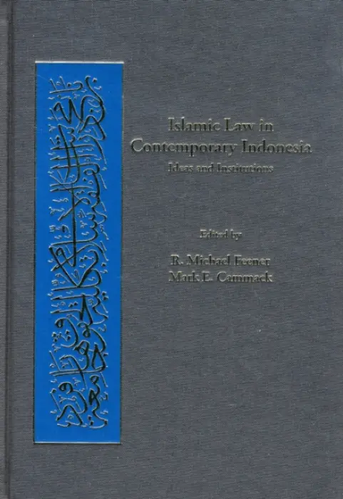 Islamic Law in Contemporary Indonesia