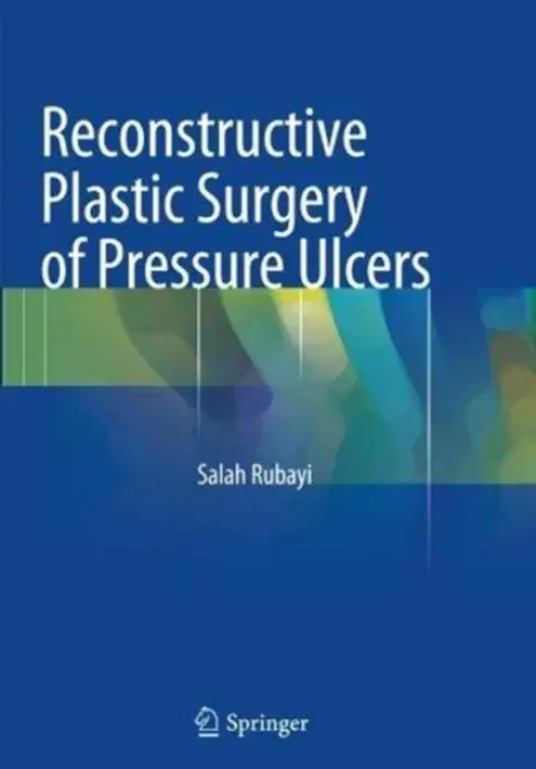 Reconstructive Plastic Surgery of Pressure Ulcers - Rubayi, Salah