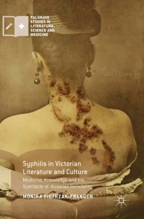 Syphilis in Victorian Literature and Culture - Pietrzak-Franger, Monika