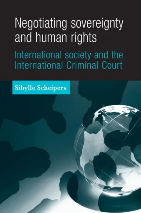 Negotiating Sovereignty and Human Rights - Scheipers, Sibylle