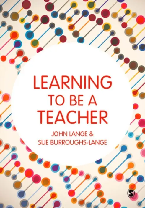 Learning to be a Teacher - Lange, John a Burroughs-Lange, Sue
