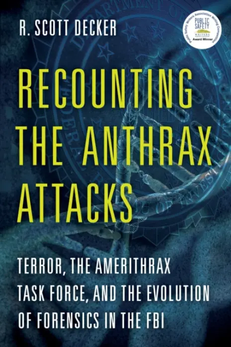 Recounting the Anthrax Attacks - Decker, R. Scott