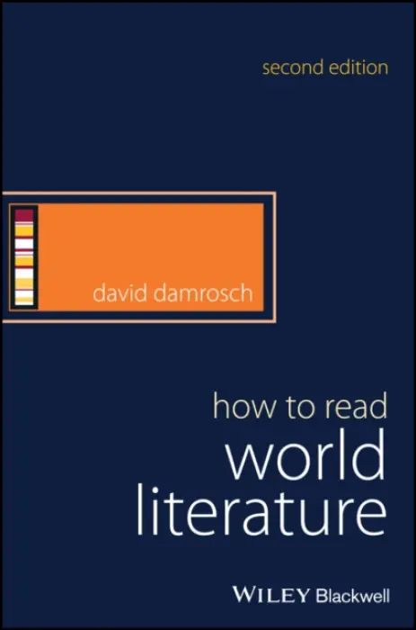 How to Read World Literature - Damrosch, David (Columbia University)