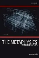Metaphysics Within Physics - Maudlin, Tim (Department of Philosophy, Rutgers University, New Jersey)