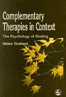 Complementary Therapies in Context - Graham, Helen
