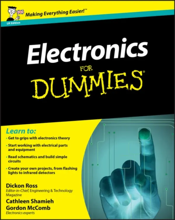 Electronics For Dummies, UK Edition - Ross, Dickon a Shamieh, Cathleen a McComb, Gordon