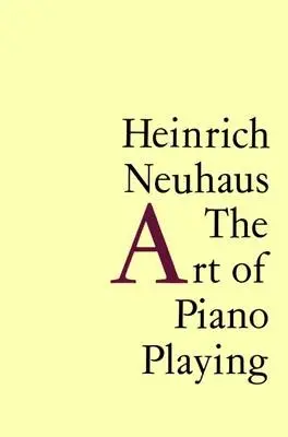 Art of Piano Playing - Neuhaus, Heinrich