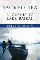 Sacred Sea - Thomson, Peter (Writer a Freelance Journalist, Writer a Freelance Journalist)