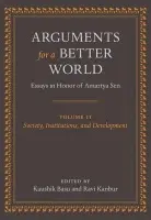 Arguments for a Better World: Essays in Honor of Amartya Sen
