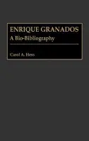 Enrique Granados - Hess, Carol A.