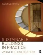 Sustainable Buildings in Practice - Baird, George (Victoria University of Wellington, New Zealand)