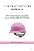 There's No Crying in Business - Rivera, R.