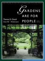 Gardens Are For People, Third edition - Church, Thomas D. a Hall, Grace a Laurie, Michael