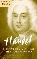 Handel: Water Music and Music for the Royal Fireworks - Hogwood, Christopher (University of Cambridge)