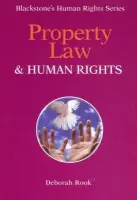 Property Law and Human Rights - Rook, Deborah (Senior Lecturer in Property Law, Senior Lecturer in Property Law, University of Northumbria, Newcastle)