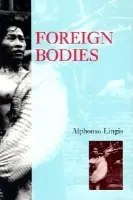 Foreign Bodies - Lingis, Alphonso