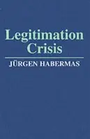 Legitimation Crisis - Habermas, Jurgen (Professor of Philosophy Emeritus at the Johann Wolfgang Goethe University in Frankfurt)