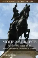Modern Greece - Koliopoulos, John S. (University of Thessaloniki, Greece) a Veremis, Thanos M. (University of Athens, Greece)
