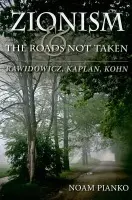 Zionism and the Roads not Taken - Pianko, Noam