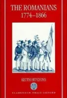 Romanians, 1774-1866 - Hitchins, Keith (Professor of History, Professor of History, University of Illinois, USA)
