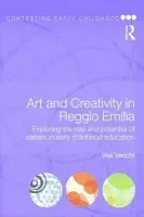Art and Creativity in Reggio Emilia - Vecchi, Vea (Education Consultant, Italy)